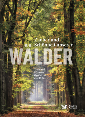 ISBN 9783956195419: Zauber und Schönheit unserer Wälder - Tiere und Pflanzen, Geschichte und Kultur