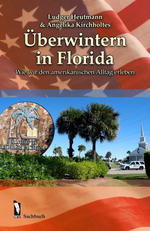 ISBN 9783956302428: Überwintern in Florida: Wie wir den amerikanischen Alltag erleben