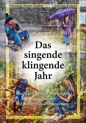 ISBN 9783956319457: Das singende klingende Jahr - Ein Klavier-Bilder-Notenbuch zum Singen mit Liedern im Fünftonraum.