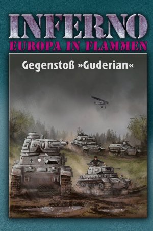 ISBN 9783956341076: Inferno - Europa in Flammen, Band 2: Gegenstoß »Guderian«