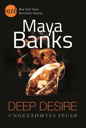 ISBN 9783956491825: Deep Desire: Ungezähmtes Feuer - 1. Habe ich dich schon mal geküsst? / 2. Unvergesslich wie deine Leidenschaft