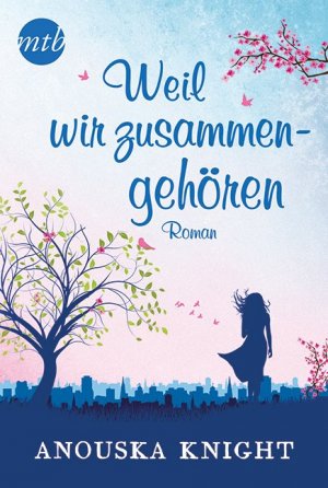 gebrauchtes Buch – Anouska Knight – Weil wir zusammengehören