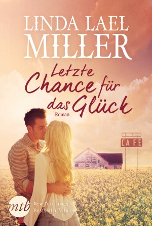 gebrauchtes Buch – Miller, Linda Lael – Letzte Chance für das Glück: Roman