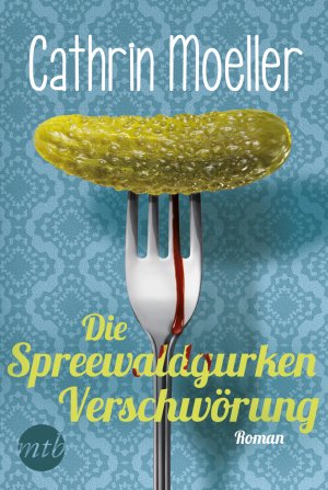 ISBN 9783956495885: Die Spreewaldgurkenverschwörung