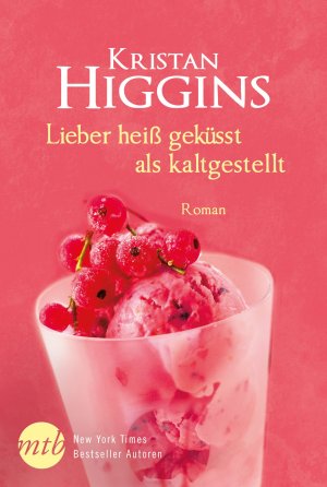 gebrauchtes Buch – Kristan Higgins – Lieber heiß geküsst als kaltgestellt: Roman