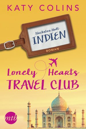 ISBN 9783956497001: Nächster Halt: Indien: The Lonely Hearts Travel Club