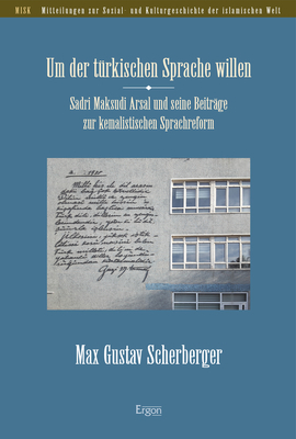 ISBN 9783956509575: Um der türkischen Sprache willen - Sadri Maksudi Arsal und seine Beiträge zur kemalistischen Sprachreform (Mitteilungen zur Sozial- und Kulturgeschichte der islamischen Welt ; Bd. 43)