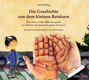 ISBN 9783956510144: Die Geschichte von dem kleinen Reiskorn - Wie die SOS-Kinderdörfer in die Welt kamen