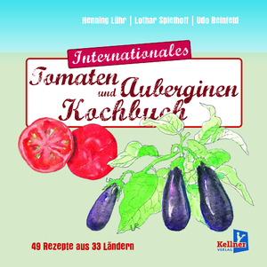 ISBN 9783956514128: Internationales Tomatenkochbuch - 49 Rezepte aus 33 Ländern