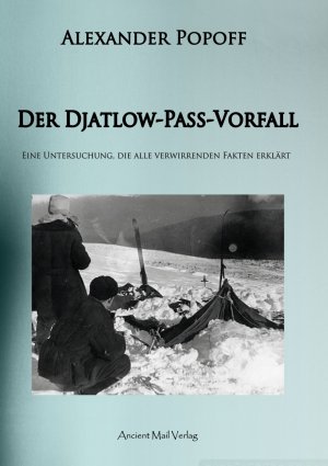 ISBN 9783956520914: Der Djatlow-Pass-Vorfall - Eine Untersuchung, die alle verwirrenden Fakten erklärt