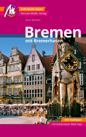 ISBN 9783956545481: Bremen MM-City - mit Bremerhaven Reiseführer Michael Müller Verlag - Individuell reisen mit vielen praktischen Tipps und Web-App mmtravel.com