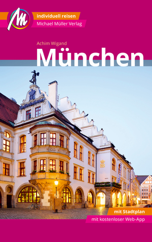 ISBN 9783956546341: München MM-City Reiseführer Michael Müller Verlag : Individuell reisen mit vielen praktischen Tipps und Web-App mmtravel.com