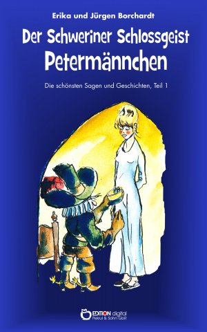 ISBN 9783956557880: Der Schweriner Schlossgeist Petermännchen – Die schönsten Sagen und Geschichten, Teil 1