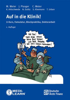 ISBN 9783956580192: Auf in die Klinik! - U-Kurs, Famulatur, Blockpraktika, Doktorarbeit