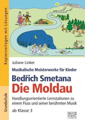 ISBN 9783956600777: Bedřich Smetana - Die Moldau – Handlungsorientierte Lernstationen zu einem Fluss und seiner berühmten Musik ab Klasse 3