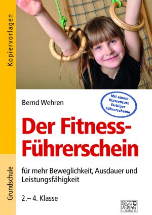 ISBN 9783956601019: Der Fitness-Führerschein - für mehr Beweglichkeit, Ausdauer und Leistungsfähigkeit 2.-4. Klasse