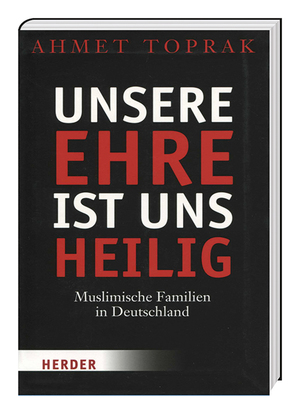 ISBN 9783956661266: Unsere Ehre ist uns heilig - muslimische Familien in Deutschland