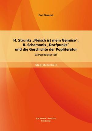 ISBN 9783956840944: H. Strunks Fleisch ist mein Gemuese , R. Schamonis Dorfpunks und die Geschichte der Popliteratur: Ist Popliteratur tot?