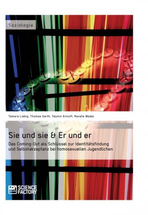 ISBN 9783956870736: Sie und sie & Er und er. Das Coming-Out als Schlüssel zur Identitätsfindung und Selbstakzeptanz bei homosexuellen Jugendlichen