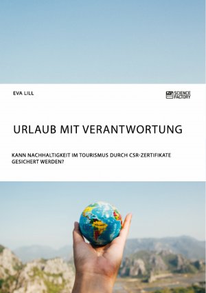 ISBN 9783956872204: Urlaub mit Verantwortung. Kann Nachhaltigkeit im Tourismus durch CSR-Zertifikate gesichert werden?