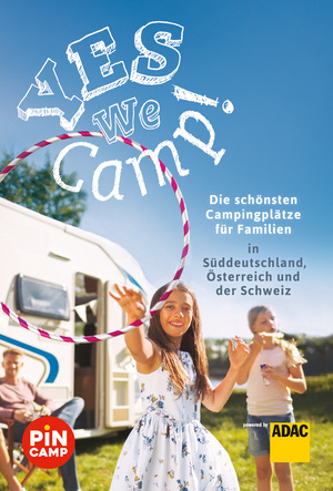 ISBN 9783956898549: Yes we camp! Die schönsten Campingplätze für Familien in Süddeutschland, Österreich und der Schweiz