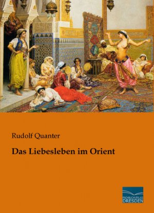 ISBN 9783956922459: Das Liebesleben im Orient