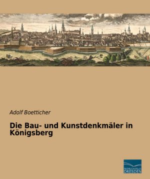 ISBN 9783956923029: Die Bau- und Kunstdenkmäler in Königsberg