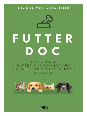 ISBN 9783956930621: FUTTER-DOC – Das große Futter- und Umwelt-ABC für alle fleischfressenden Haustiere