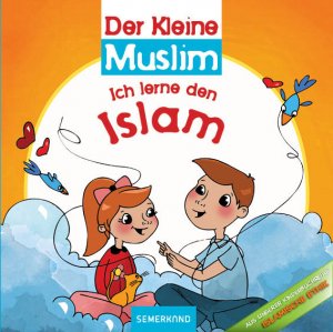 ISBN 9783957070296: Der Kleine Muslim: Ich lerne meine Religion: Ich lerne den Islam