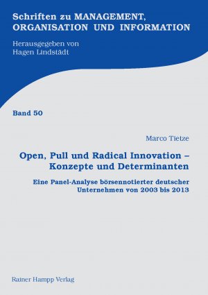 ISBN 9783957100634: Open, Pull und Radical Innovation – Konzepte und Determinanten - Eine Panel-Analyse börsennotierter deutscher Unternehmen von 2003 bis 2013