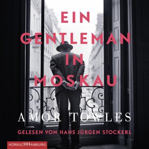 neues Hörbuch – Amor Towles – Ein Gentleman in Moskau