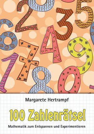 ISBN 9783957161086: 100 Zahlenrätsel - Mathematik zum Entspannen und Experimentieren