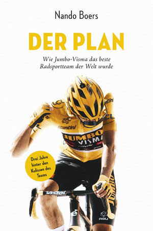 ISBN 9783957260871: Der Plan – Wie Jumbo-Visma das beste Radsportteam der Welt wurde