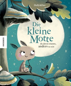 ISBN 9783957283054: Die kleine Motte, die davon träumte, anders zu sein