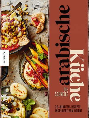 ISBN 9783957285881: Die schnelle arabische Küche - 30-Minuten-Rezepte inspiriert vom Orient