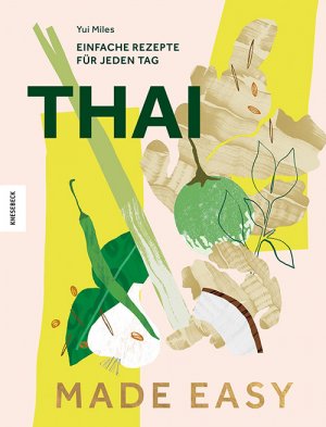 neues Buch – Yui Miles – Thai made easy / Einfache Rezepte für jeden Tag