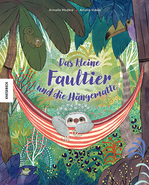 ISBN 9783957289551: Das kleine Faultier und die Hängematte