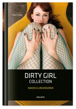 ISBN 9783957300096: Dirty Girl Collection: Naked & Uncensored Goliath und Stagg, Ellen