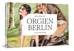 ISBN 9783957300751: ORGIEN BERLIN - In Lust und Ekstase