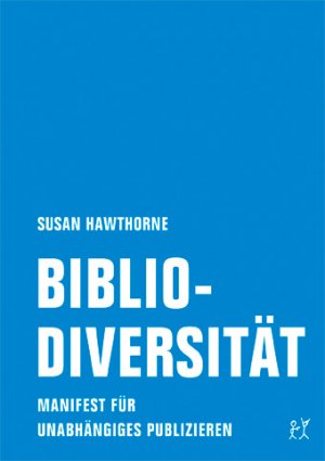 ISBN 9783957322388: Bibliodiversität - Manifest für unabhängiges Publiziren