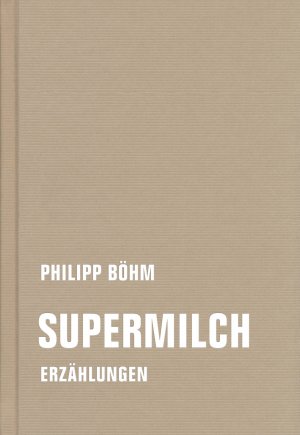 neues Buch – Philipp Böhm – Supermilch