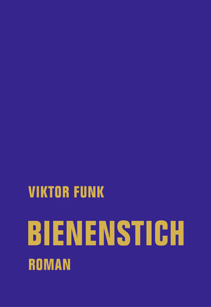 gebrauchtes Buch – Viktor Funk – Bienenstich - Roman