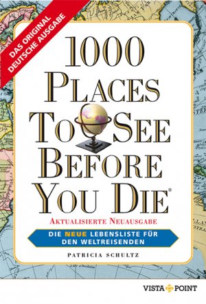 ISBN 9783957334466: 1000 Places To See Before You Die - Die neue Lebensliste für den Weltreisenden