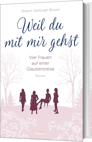 gebrauchtes Buch – Sharon Garlough Brown – Weil du mit mir gehst - vier Frauen auf einer Glaubensreise