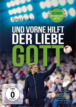 neuer Film – David Kadel – Und vorne hilft der liebe Gott - Reloaded - Neu! Mit Heiko Herrlich (Bayer Leverkusen) und Davie Selke (Hertha BSC)