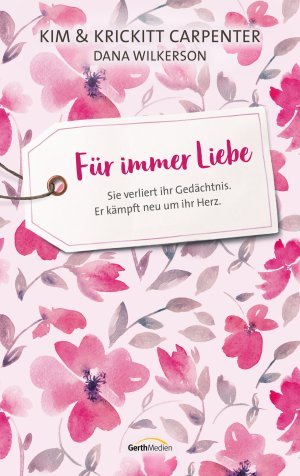 ISBN 9783957345660: Für immer Liebe - Sie verliert ihr Gedächtnis. Er kämpft neu um ihr Herz.