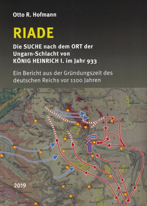 ISBN 9783957411082: RIADE (Teil 2) – Die SUCHE nach dem Ort der Ungarn-Schlacht von KÖNIG HEINRICH I. im Jahr 933 – Ein Bericht aus der Gründungszeit des deutschen Reichs vor 1100 Jahren