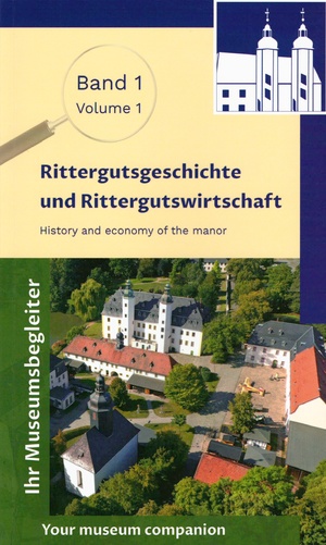 ISBN 9783957411822: Museumsbegleiter Band 1 - Rittergutgeschichte und Rittergutwirtschaft – Deutsches Landwirtschaftsmuseum Schloss Blankenhain