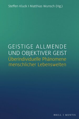 ISBN 9783957433077: Geistige Allmende und objektiver Geist / Überindividuelle Phänomene menschlicher Lebenswelten