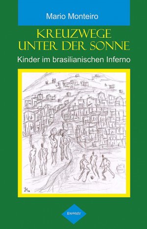 ISBN 9783957440242: Kreuzwege unter der Sonne - Kinder im brasilianischen Inferno